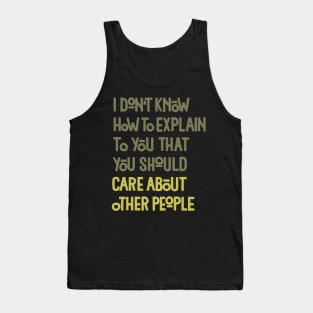 You Should Care About Other People Tank Top